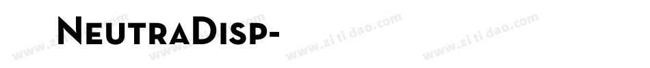 字体 NeutraDisp字体转换